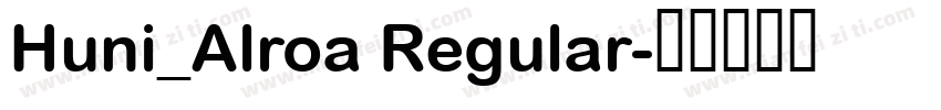 Huni_Alroa Regular字体转换